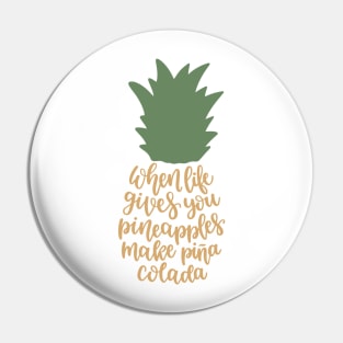 When Life Gives You Pineapples Pin