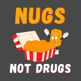 Nugs Not Drugs T-Shirt