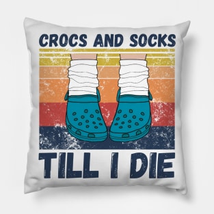 Crocs and socks till I die Pillow