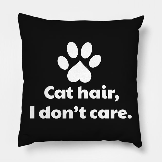 Cat Hair I Don't Care Pillow by vanityvibes