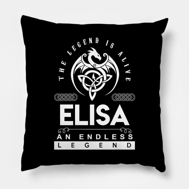 Elisa Name T Shirt - The Legend Is Alive - Elisa An Endless Legend Dragon Gift Item Pillow by riogarwinorganiza