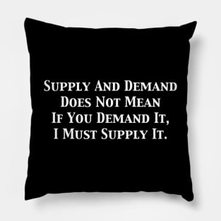 Supply And Demand Pillow