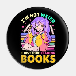 I'm Not Weird I Just Love Reading Books Pin