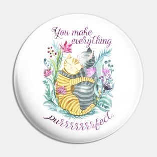 You Make Everything Purrrfect Pin