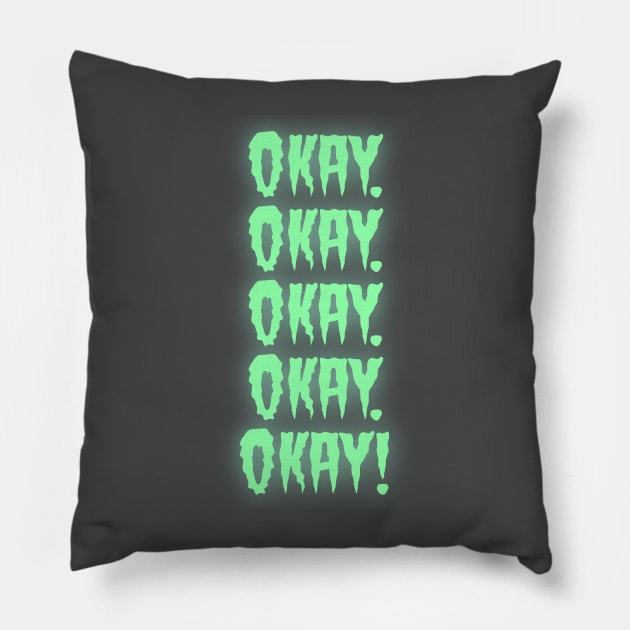 Okay tee shirt Pillow by the sunflower place