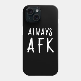 Funny Computer Gamer Always AFK Away from Keyboard Phone Case