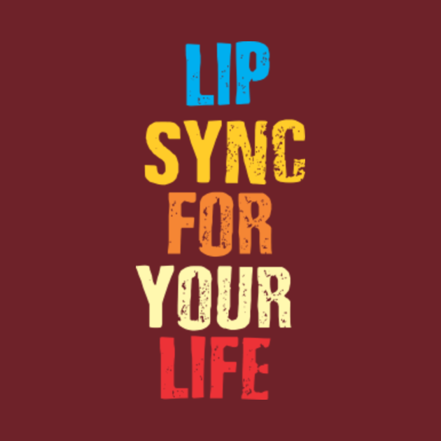 Lip sync for your life lip sync for your life pin teepublic