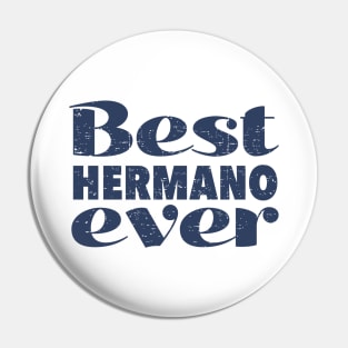 Best hermano ever - blue design Pin