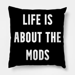 EDC Life is About the Mods Pillow