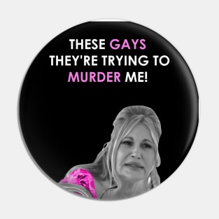 Jennifer Coolidge these gays are trying to murder me (pink version) Pin