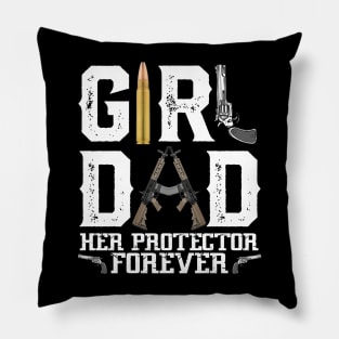 Girl Dad Her Protector Forever, Funny Father of Girls Pillow