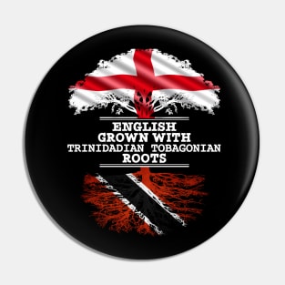 English Grown With Trinidadian Tobagonian Roots - Gift for Trinidadian Tobagonian With Roots From Trinidad And Tobago Pin