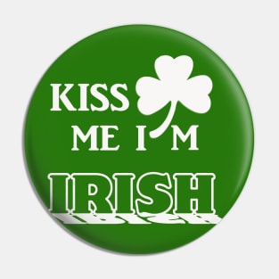 Kiss me I'm Irish Pin