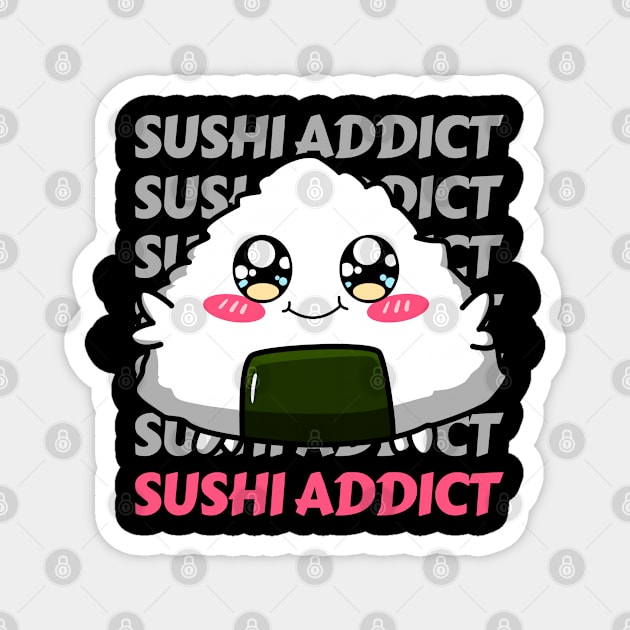 Sushi addict Cute Kawaii I love Sushi Life is better eating sushi ramen Chinese food addict Magnet by BoogieCreates