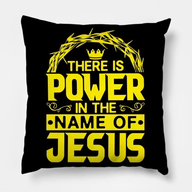 There Is Power In The Name Of Jesus Pillow by Plushism