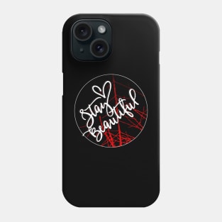 Stay Beautiful Shirt, Positive Shirt, Stay Beautiful Women Inspiration Tshirt Phone Case