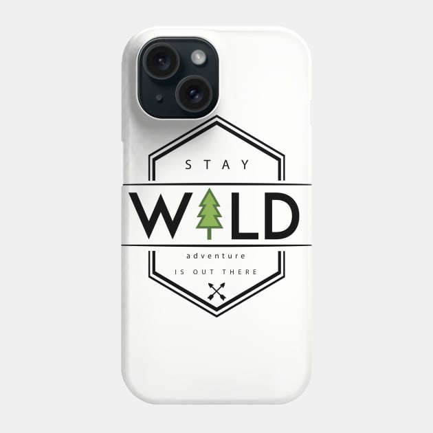 Stay Wild Phone Case by jpforrest