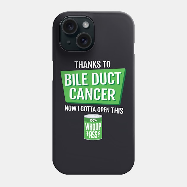 Bile Duct Cancer | Open a Can of Whoop Ass Phone Case by jomadado