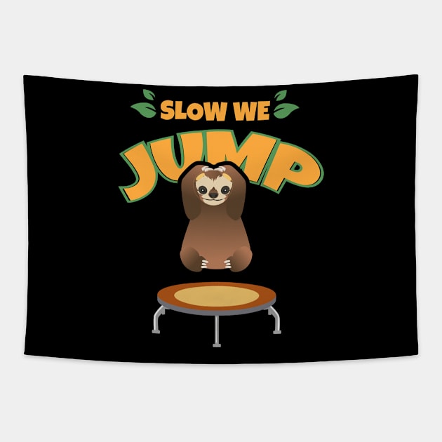 Trampoline Sloth Slow we jump Funny Trampolining Tapestry by Riffize