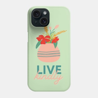 Live kindly flower vase Phone Case