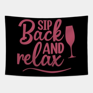 Sip Back And Relax. Fun Wine Lover Design. Tapestry