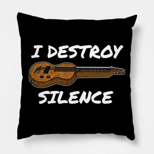 I Destroy Silence Lap Steel Guitar Slide Guitarist Pillow