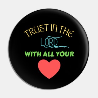 Trust In The Lord With All Your Heart Pin