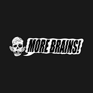 More Brains T-Shirt