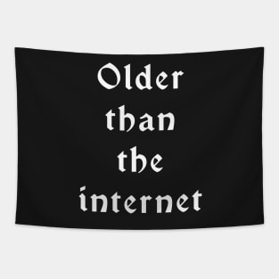 Older than the Internet Tapestry