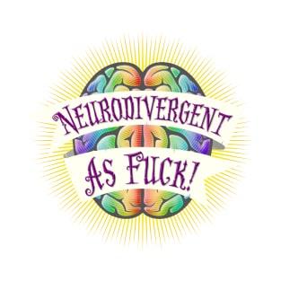 Neurodivergent As Fuck T-Shirt