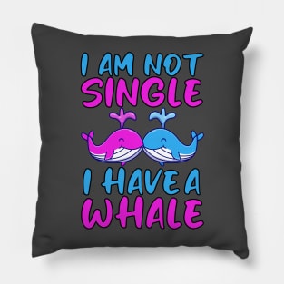 Im Not Single I Have A Whale Pillow