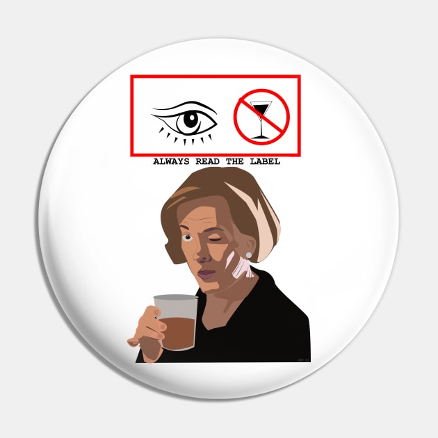 Always  read the label. Lucille Bluth Pin by HeardUWereDead