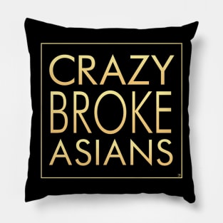 Crazy Broke Asians Pillow