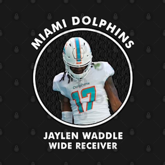 JAYLEN WADDLE - WR - MIAMI DOLPHINS by Mudahan Muncul 2022