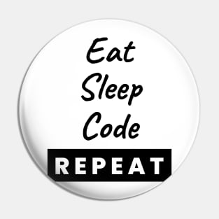 Eat Sleep Code Repeat Text Pin