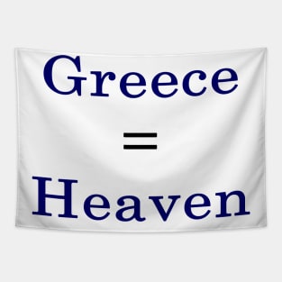 Greece = Heaven Tapestry