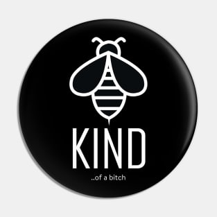 Bee Kind Of A Bitch Funny Sarcastic Quote Pin