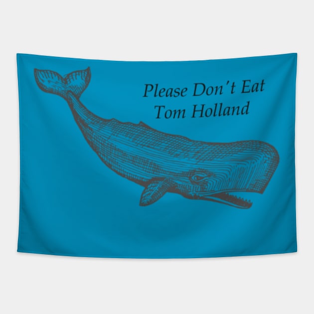 Don't Eat Tom Holland Tapestry by ICFAMMPOD: THE TEEPUBLIC STORE 