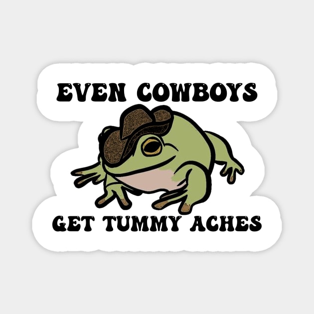 Cowboy Frog Shirt | Even Cowboys Get Tummy Aches | Frog Cowboy Hat | Frog Magnet by ILOVEY2K