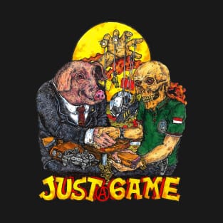 Just A Game T-Shirt