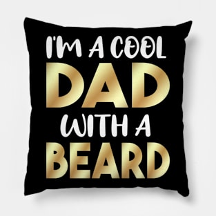 I'm A Cool Dad With A Beard Pillow