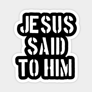 John 14:6 NKJV "Jesus said to him" Text Magnet