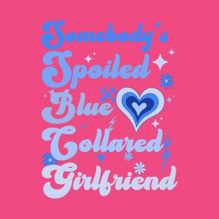 Blue Collar Girlfriend-Valentines Day Birthday Gift T-Shirt