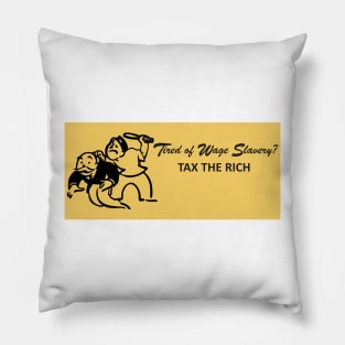 Tax the Rich - Eat the Rich Pillow