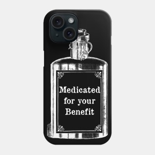 Medicated for Your Benefit - Mental Health Awareness- Snarky - Goth Fashion - depression, anxiety, bipolar Phone Case