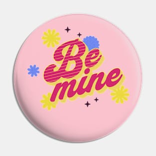 Be mine Pin