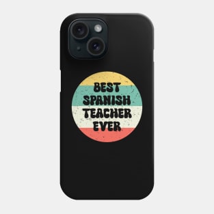 Best Spanish Teacher Ever Phone Case