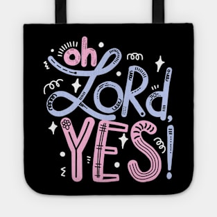 Oh Lord, yes! Tote