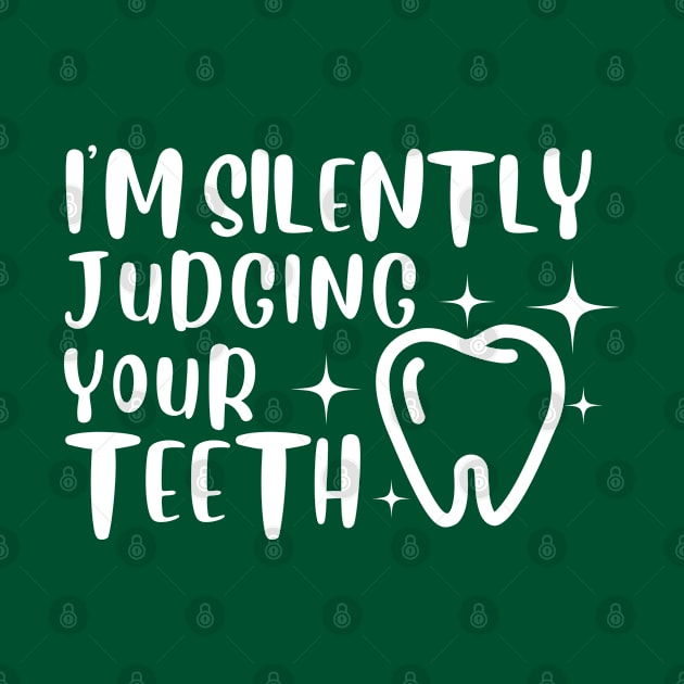 Dental medicine - I'm Silently Judging Your Teeth by JunThara