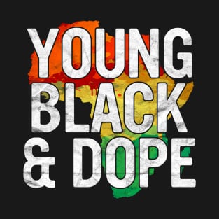 Young Black And Dope Gift Black Pride History Month African T-Shirt